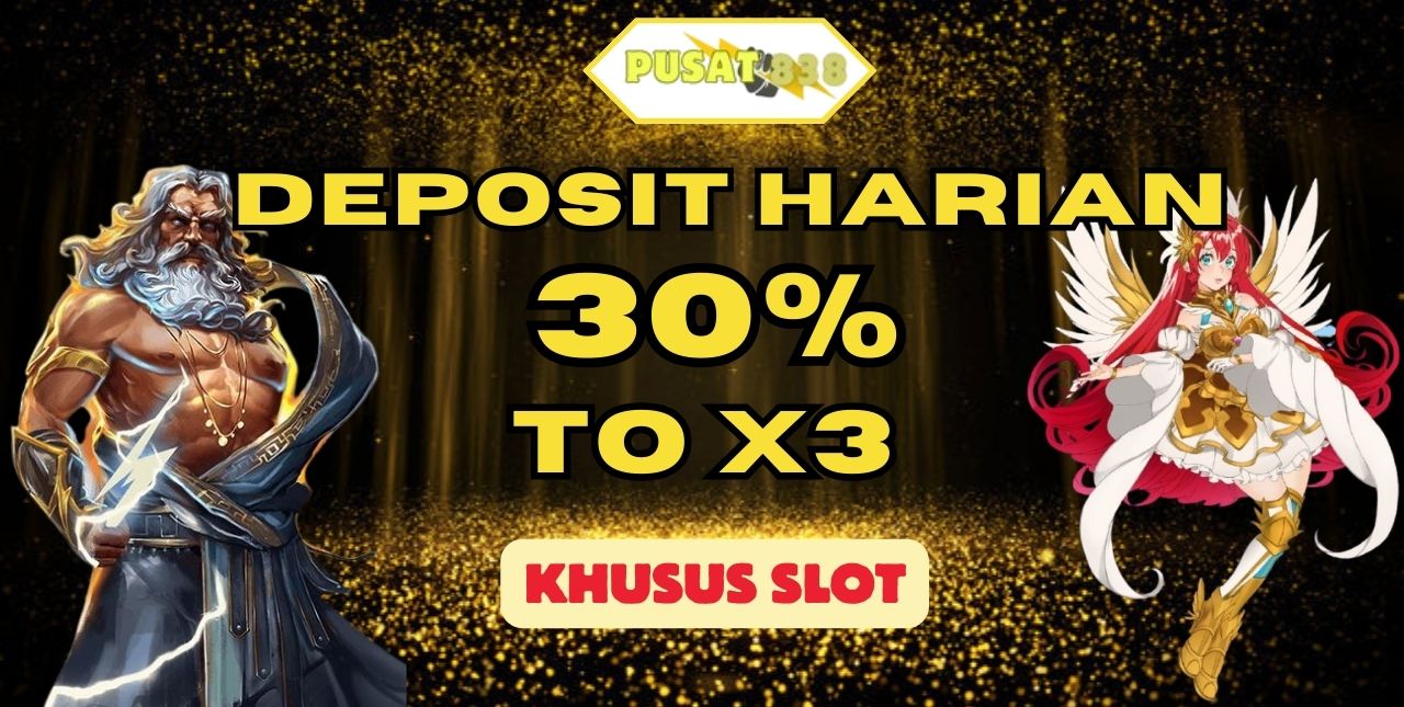 BONUS DEPOSIT 30% ALL SLOT